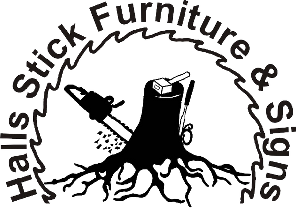 Halls Stick Furniture & Signs